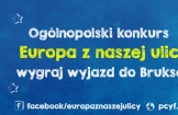 Ruszył ogólnopolski konkurs "Europa z naszej ulicy". Nagrodą wyjazd do Brukseli