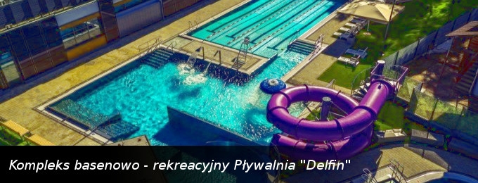 Kompleks basenowo-rekreacyjny Delfin